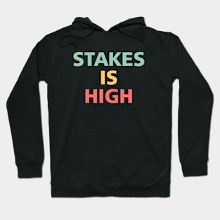 Stakes is High Adult Humor Retro Hoodie